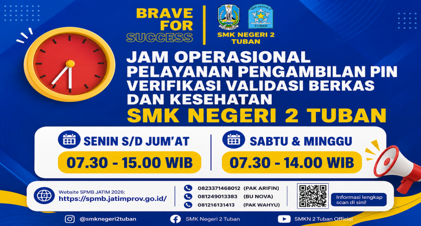 JAM OPERASIONAL PELAYANAN PENGAMBILAN PIN VERIFIKASI VALIDASI BERKAS DAN KESEHATAN SMK NEGERI 2 TUBAN